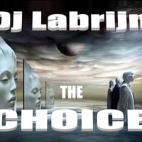 Dj Labrijn - The Choice by Dj Labrijn