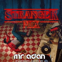 MrADAN StrangerMix by Mr ADAN