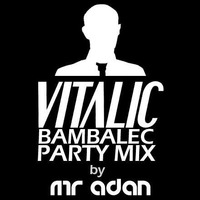 MrADAN Bambalec Partymix Vitalic by Mr ADAN