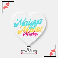 Maiyya Mainu Mashup 2022 - EdmJacker by EdmJacker
