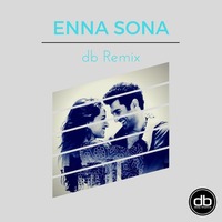 Enna Sona (db Remix) - Extended by db | Deep Bhamra