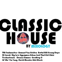CLASSIC HOUSE 03/22 by MIXOLOGY