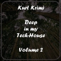 Kurt Krimi - Deep in my Tech-House Vol. 2 by Kurt Krimi