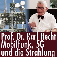 Prof. Dr. Karl Hecht: 5G und die Gefahr der Strahlung by eingeschenkt.tv