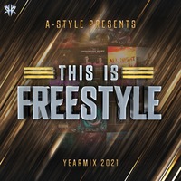 A-Style presents This Is Freestyle Yearmix  2021 @ REALHARDSTYLE.NL 31.12.2021 by A-Style