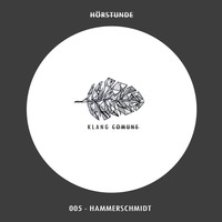 Klang Comune Hörstunde - 004 Hammerschmidt by KLANG COMUNE