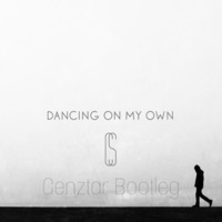 Calum Scott - Dancing On My Own (Genztar Bootleg) by Genztar