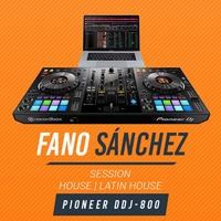 Fano Sánchez  - Session Pioneer DDJ-800 by Fano Sánchez