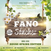 Fano Sanchez - Session House Spring Abril 2016 by Fano Sánchez
