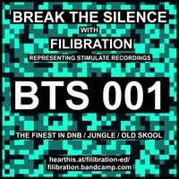 BREAK THE SILENCE - 001 by Filibration