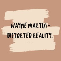 Wayne Martin - Distorted Reality. by Wayne Martin Richards.