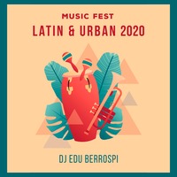 Urban Latin Mix 2020 by Dj Edu Berrospi by DJ EDU BERROSPI
