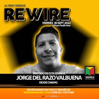 Rewire 30 Sep 2022 JORGE DEL RAZO VALBUENA Set 2 by Dj Ferny / Rewire Sessions