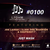 L.P.D.H.M #100 Special mix by 2Lani The Warrior(SA,Johannesburg) by LPDHM