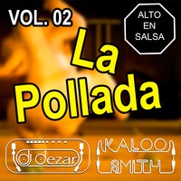 Kaloo &amp; Dezar - La Pollada Salsera Vol. 02 by Kaloo Smith