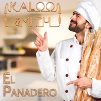 Kaloo Smith - El Panadero by Kaloo Smith