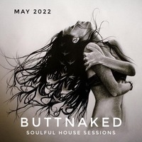 May 2022 - Iain Willis presents The Buttnaked Soulful House Sessions by Iain Willis