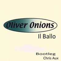 Oliver Onions - Il Ballo (Chris Aux Bootleg) by Chris Aux