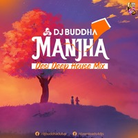 Manjha (Desi Deep House Mix) - DJ Buddha Dubai by Downloads4Djs