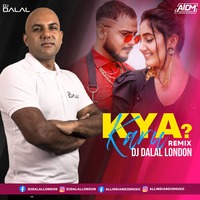 Kya Karu (Moombah X Trap Mix) - DJ Dalal London by DJ Dalal London