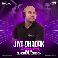 Jiya Dhadak Dhadak (Remix) - DJ Dalal London by DJ Dalal London