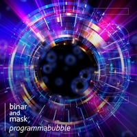 binar and mask - programmabubble - the album mix cd - 290522 by binar