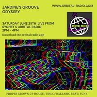 Jardine's Groove Odyssey / Transmission 7 - Live on Orbital Radio 25:06:2022 by DJ Jardine (LTBH)
