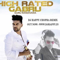 HIGH RATED GABRU-DJ HAPPY CHOPRA REMIX by DJ Happy Chopra