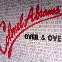 Colonel Abrams - Over + Over John Morales Unrelaesed 85 M+M Mix by John Morales