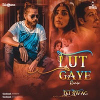 LUT GAYE DJ SWAG REMIX by Djy Swag