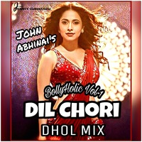 Dil Chori - Dhol Mix - DJ John Abhinai by John Abhinai