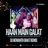 Haan Main Galat DJ Hemanth Bhat Remix by DJ HEMANTH