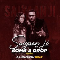 Saiyaan Ji - Honey singh Vs Bomb a Drop - DJ Hemanth Bhat Mashup by DJ HEMANTH