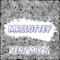 Tent Mix 2 by MrClottey