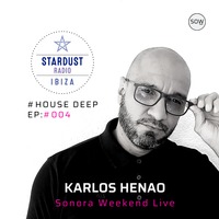 Sonora Weekend Live / Ibiza Stardust Radio I EP#001 HouseDeepHouse Ikarlos Henao DJ I www.ibizastardustradio.com by Karlos Henao, ( CALIDOSO )