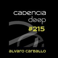 Cadencia deep #215 - Álvaro Carballo @ Physical Radio by Cadencia deep