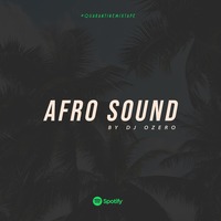 AFRO SOUND #QUARANTINEMixtape - DJ OZERO by DJ OZERO