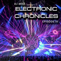 Electronic Chronicles E3 - Electric Sky by DJ MRA