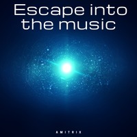 Amitrix - Escape into the music by Amitrix