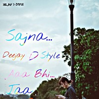 Sajna Aaa Bhijaa Remix Deejay D Style Official by Deejay D Style  official