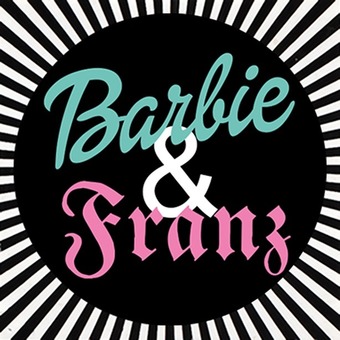 Barbie &amp; Franz aka Kerosine + Feindbild