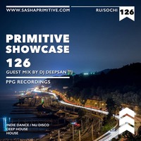 PRimitive Showcase 126 Guest Mix by DJ Deepsan by Sasha PRimitive