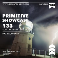 PRimitive Showcase 133 Guest Mix by DJ Deepsan by Sasha PRimitive