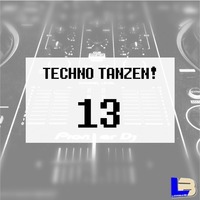 Techno Tanzen! 13 (Hardstyle lookout) by Lowbase