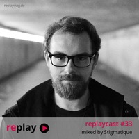 replaycast #33 - Stigmatique by replaymag.de