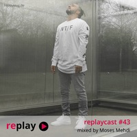 replaycast #43 - Moses Mehdi by replaymag.de