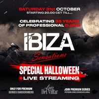 Ibiza Sensations 251 Special Halloween Live Streaming EXCLUSIVE FOR PREMIUM SUBSCRIBERS by Luis del Villar