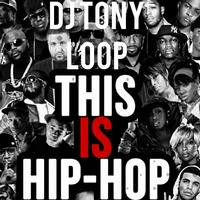 This Is Hip Hop Vol.1(Mixed by Dj Tony Loop) by Dj Tony Loop