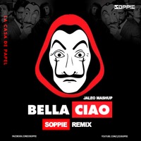 BELLA CIAO X JALEO (MASHUP) DJ SOPPIE REMIX 320KBPS by Đj Soppie