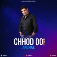 CHHOD DO AANCHAL (REMIX) - DJ MELVIN NZ by Bollywood Remix Factory.co.in